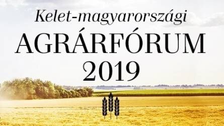 Kelet-magyarországi Agrárfórum 2019