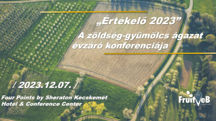 Értékelő 2023 – A zöldség-gyümölcs ágazat évzáró konferenciája 